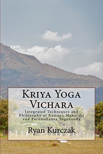 Kriya Yoga Vichara: Integrated Techniques and Philosophy of Ramana Maharshi and Paramahansa Yogananda