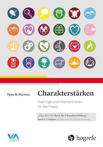 Charakterstärken: Trainings und Interventionen für die Praxis von HOGREFE (VORM. VERLAG HANS HUBER )
