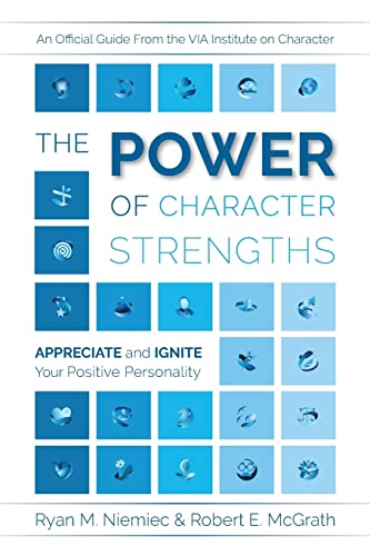 The Power of Character Strengths: Appreciate and Ignite Your Positive Personality von Via Institute on Character