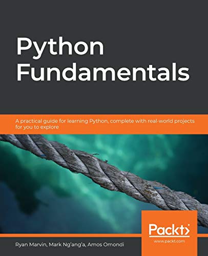 Python Fundamentals: A practical guide for learning Python, complete with real-world projects for you to explore (English Edition) von Packt Publishing