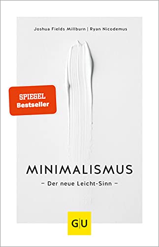 Minimalismus: Der neue Leicht-Sinn (Lebenshilfe Selbstcoaching) von Gräfe und Unzer