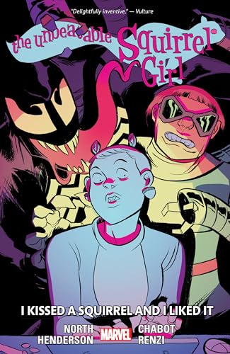 THE UNBEATABLE SQUIRREL GIRL VOL. 4: I KISSED A SQUIRREL AND I LIKED IT THE UNBEATABLE SQUIRREL GIRL VOL. 4: I KISSED A SQUIRREL AND I LIKED IT