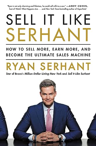 Sell It Like Serhant: How to Sell More, Earn More, and Become the Ultimate Sales Machine von Hachette Book Group USA