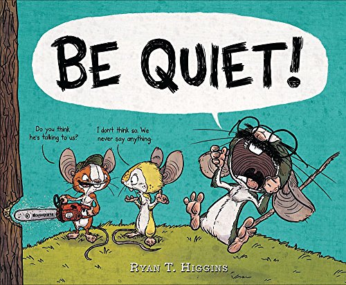 BE QUIET!: Bilderbuch, Grand Canyon Reader Award Nominee (Arizona), 2020, Young Hoosier Book Award Master List (Indiana), 2019, Sunshine State Young ... Masterlist, 2018, Junior Library Guild S...