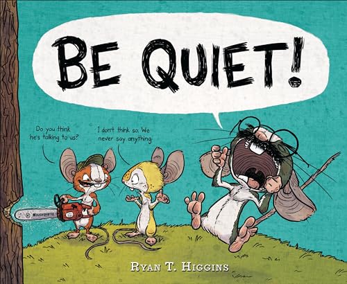 BE QUIET!: Bilderbuch, Grand Canyon Reader Award Nominee (Arizona), 2020, Young Hoosier Book Award Master List (Indiana), 2019, Sunshine State Young ... Masterlist, 2018, Junior Library Guild S...