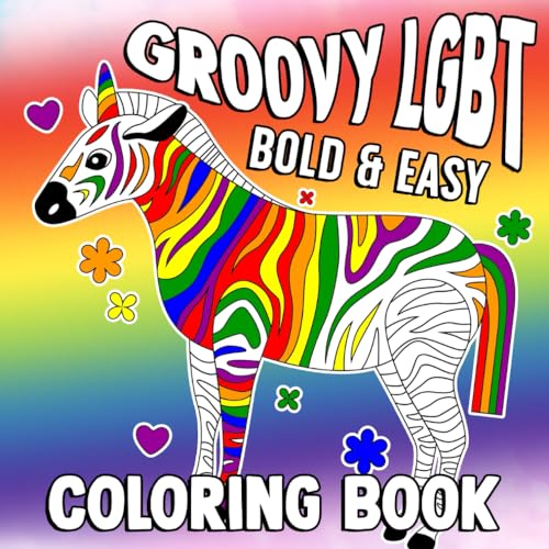 Groovy LGBT Bold & Easy Coloring Book: Big Illustrations, Simple & Easy Designs for Adults, Kids, and Seniors with Gay Love & More! von Independently published