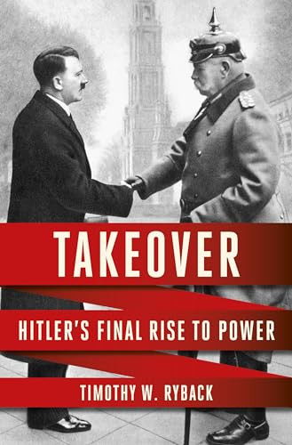 Takeover: Hitler's Final Rise to Power von Knopf