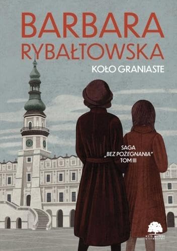 Koło graniaste: Bez pożegnania Tom 3 von Axis Mundi