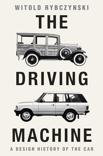 The Driving Machine: A Design History of the Car von W. W. Norton & Company