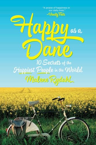 Happy as a Dane: 10 Secrets of the Happiest People in the World