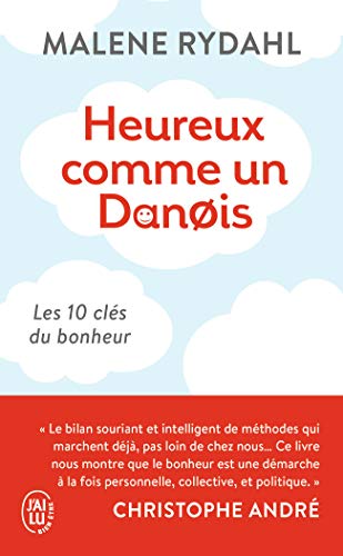 Heureux comme un Danois: Les 10 clefs du bonheur