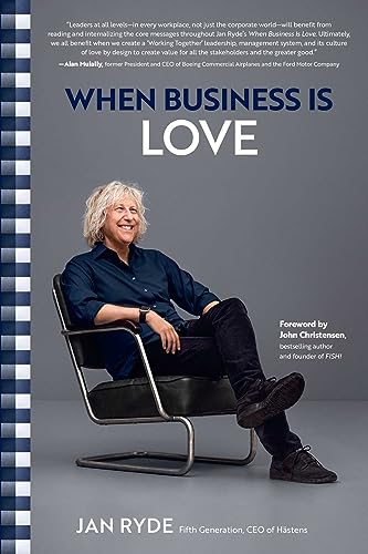 When Business Is Love: The Spirit of Hästens―At Work, At Play, and Everywhere in Your Life von Forefront Books