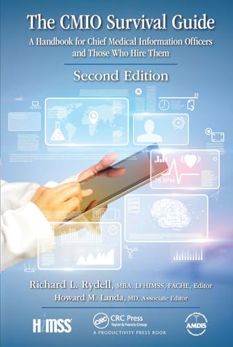 The CMIO Survival Guide: A Handbook for Chief Medical Information Officers and Those Who Hire Them (Himss Book Series) von CRC Press