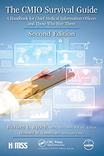 The CMIO Survival Guide: A Handbook for Chief Medical Information Officers and Those Who Hire Them (Himss Book Series)