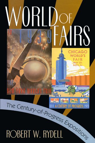 World of Fairs: The Century-of-Progress Expositions von University of Chicago Press