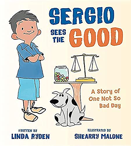 Sergio Sees the Good: The Story of One Not So Bad Day (The Henry & Friends Storybooks, Band 0)