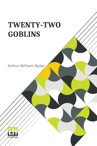 Twenty-Two Goblins: Translated From The Sanskrit By Arthur W. Ryder von Lector House