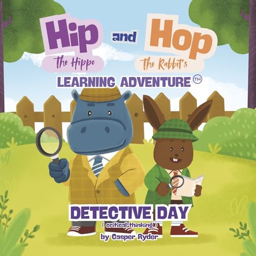 Hip the Hippo and Hop the Rabbit's Learning Adventure: Detective Day (Critical Thinking) von Bookbaby