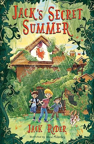 Jack's Secret Summer: An unforgettable magical adventure for readers aged 7+