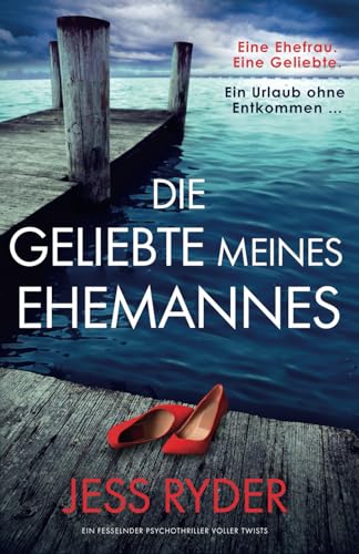 Die Geliebte meines Ehemannes: Ein fesselnder Psychothriller voller Twists von Bookouture