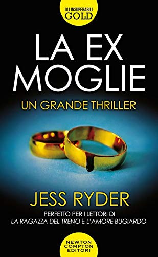 La ex moglie (Gli insuperabili Gold, Band 207) von Newton Compton Editori