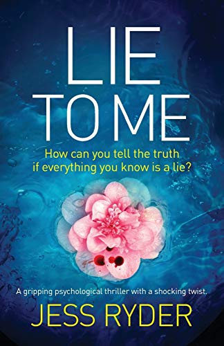 Lie to Me: A gripping psychological thriller with a shocking twist von Bookouture