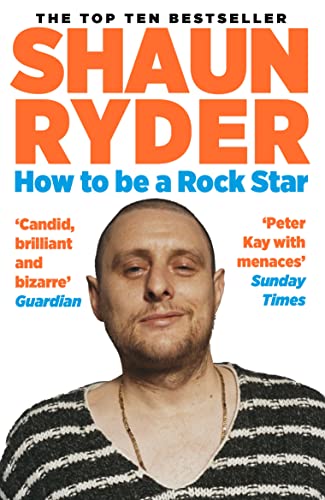 How to Be a Rock Star: Shaun Ryder