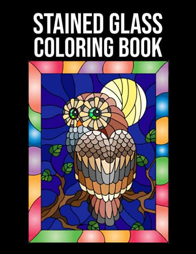 Stained Glass Coloring Book: Beautiful Nature, Floral, Animals, Landscapes & More Designs for Relaxation and Stress Relief, Stained Glass Coloring
