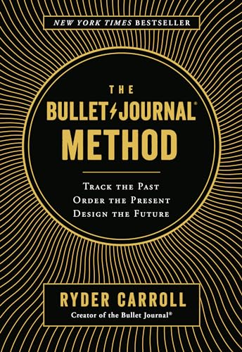 The Bullet Journal Method: Track the Past, Order the Present, Design the Future von Portfolio