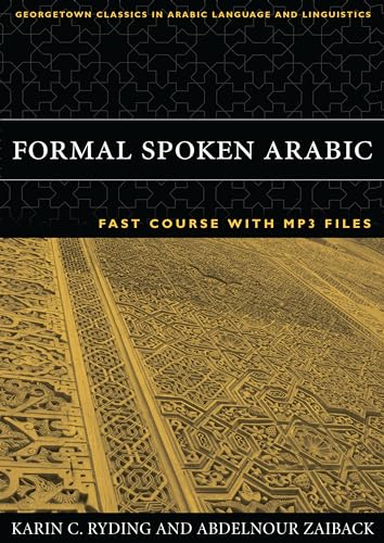 Formal Spoken Arabic FAST Course with MP3 Files (Georgetown Classics in Arabic Language and Linguistics)