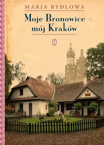 Moje Bronowice mój Kraków Moje Bronowice mój Kraków von Literackie
