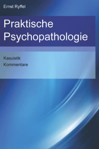 Praktische Psychopathologie: Kasuistik. Kommentare.
