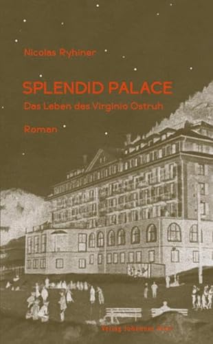 Splendid Palace: Das Leben des Virginio Ostruh