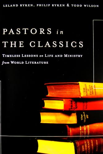 Pastors in the Classics: Timeless Lessons on Life and Ministry from World Literature von Baker Books