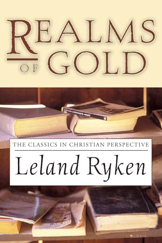 Realms of Gold: The Classics in Christian Perspective von Wipf & Stock Publishers