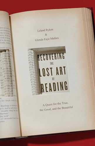 Recovering the Lost Art of Reading: A Quest for the True, the Good, and the Beautiful von Crossway Books