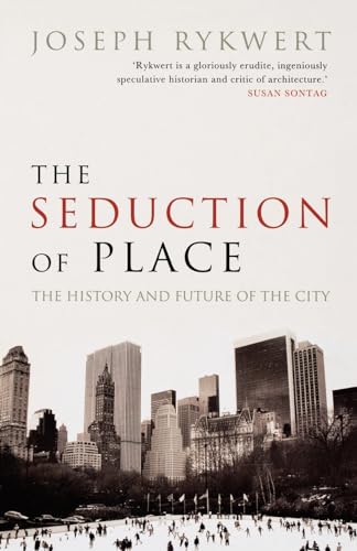 Seduction Of Place: The History and Future of the City von Oxford University Press
