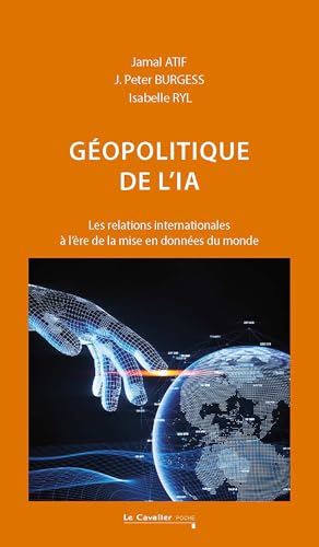 Géopolitique de l'IA: Les relations internationales à l'ère de la mise en données du monde von CAVALIER BLEU