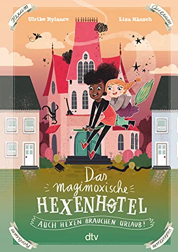 Das magimoxische Hexenhotel – Auch Hexen brauchen Urlaub: Magische illustrierte Freundschaftsgeschichte ab 8 (Die Hexenhotel-Reihe, Band 1) Das magimoxische Hexenhotel – Auch Hexen brauchen Urlaub: Magische illustrierte Freundschaftsgeschichte ab 8 (Die Hexenhotel-Reihe, Band 1) von dtv Verlagsgesellschaft