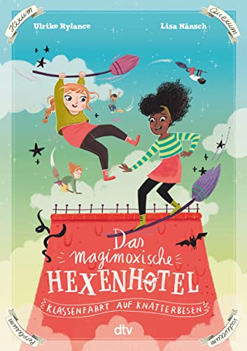 Das magimoxische Hexenhotel – Klassenfahrt auf Knatterbesen: Magische illustrierte Freundschaftsgeschichte ab 8 (Die Hexenhotel-Reihe, Band 2) von dtv Verlagsgesellschaft