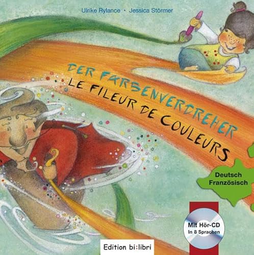 Der Farbenverdreher: Kinderbuch Deutsch-Französisch mit Audio-CD