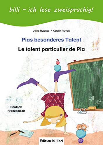 Pias besonderes Talent: Kinderbuch Deutsch-Französisch mit Leserätsel: Le talent particulier de Pia / Kinderbuch Deutsch-Französisch mit Leserätsel