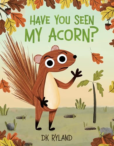 Have You Seen My Acorn? von Flamingo Books