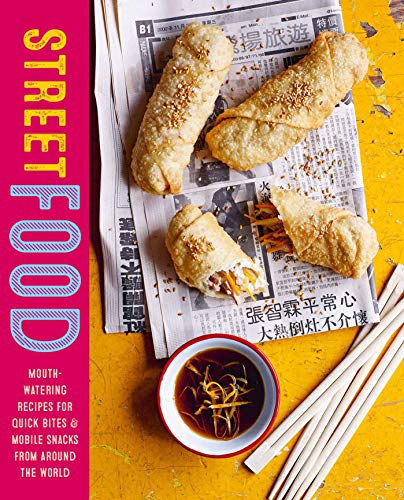 Street Food: Mouth-Watering Recipes for Quick Bites and Mobile Snacks from Around the World von Ryland Peters & Small