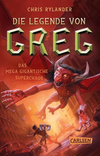 Die Legende von Greg 2: Das mega-gigantische Superchaos: Actionreiche Fantasy für alle Jungs ab 10! | Actionreiche Fantasy für alle Jungs ab 10! (2) von Carlsen