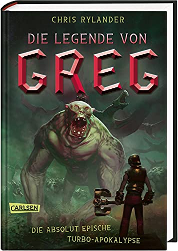 Die Legende von Greg 3: Die absolut epische Turbo-Apokalypse: Actionreiche Fantasy für alle Jungs ab 10! (3) von Carlsen