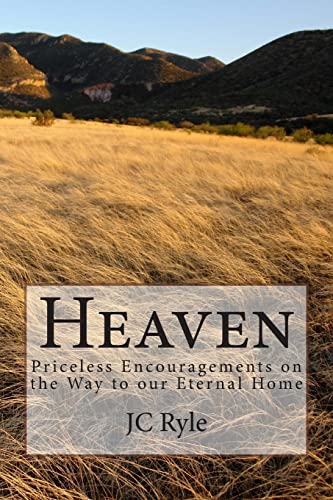 Heaven: Priceless Encouragements on the Way to our Eternal Home von CREATESPACE
