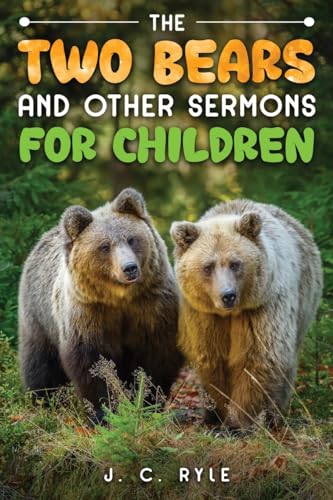 The Two Bears and Other Sermons for Children von Cedar Lake Classics