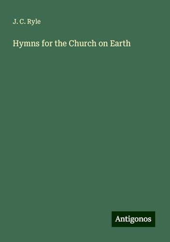 Hymns for the Church on Earth Hymns for the Church on Earth von Antigonos Verlag