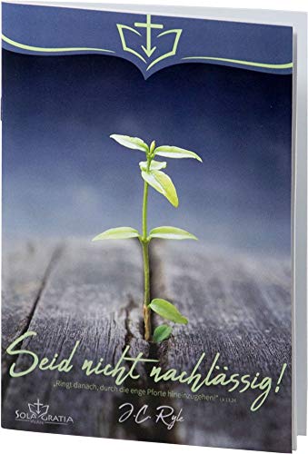 Seid nicht nachlässig!